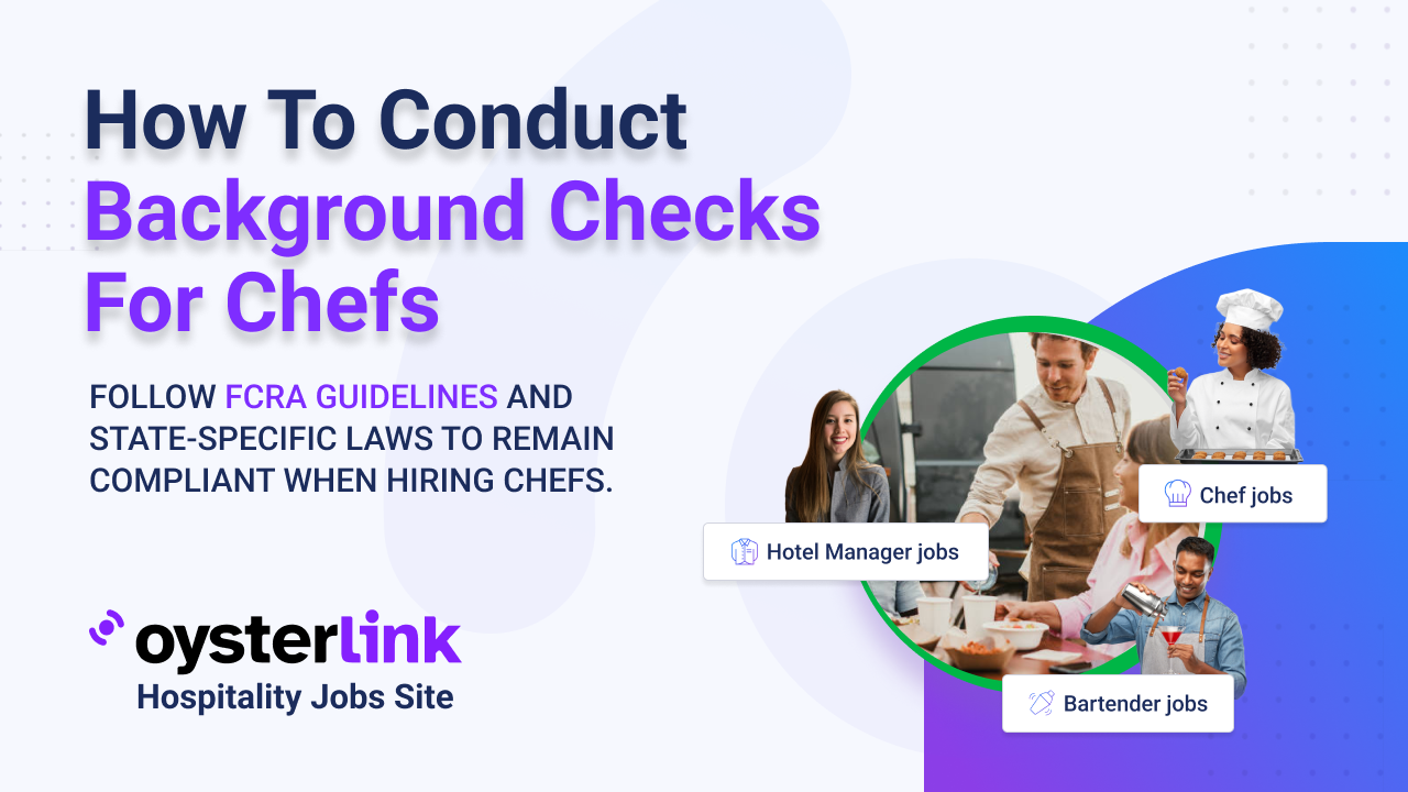How to Conduct Background Checks for Chef Without Violating FCRA and State Laws